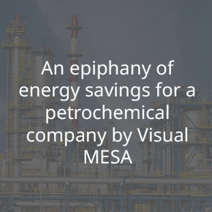 An epiphany of energy savings for a petrochemical company by Visual MESA