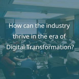 How can the industry thrive in the era of Digital Transformation?