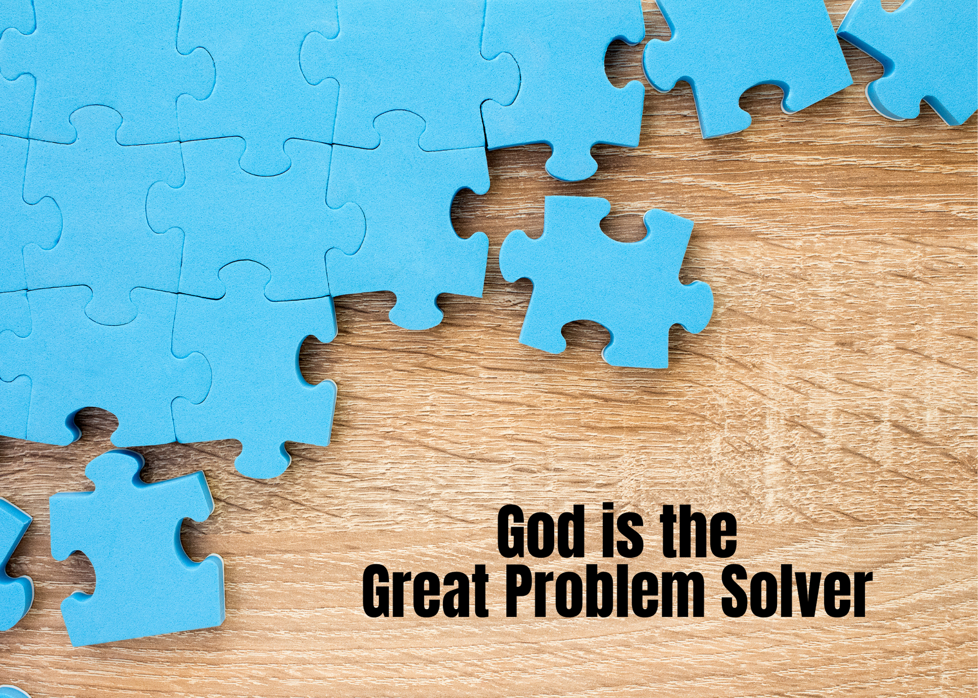 Christian Problem Solving The Great Problem Solver — BLOG POSTS — International Leadership Institute