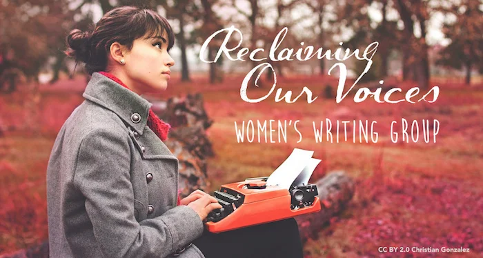 Reclaiming Our Voices: Women's Writing Group