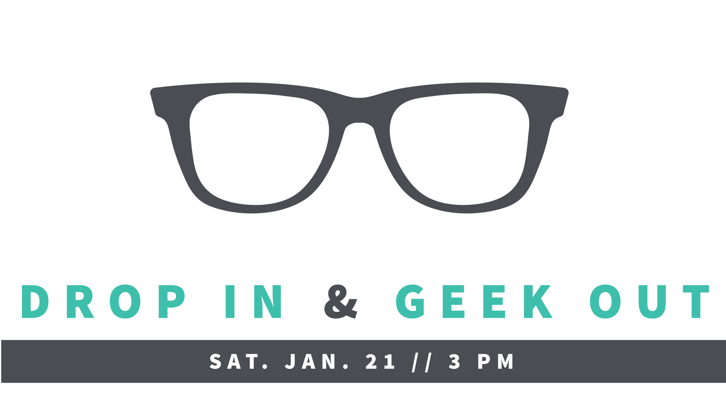 Drop In & Geek Out