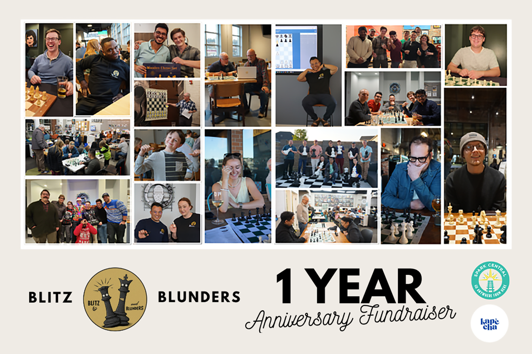 Blitz & Blunders 1-Year Anniversary Fundraiser with Spark Central