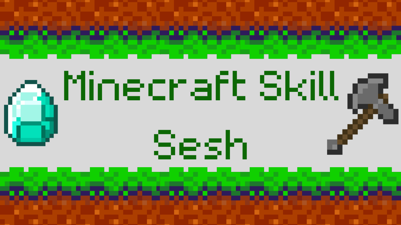 Minecraft Skill Sesh