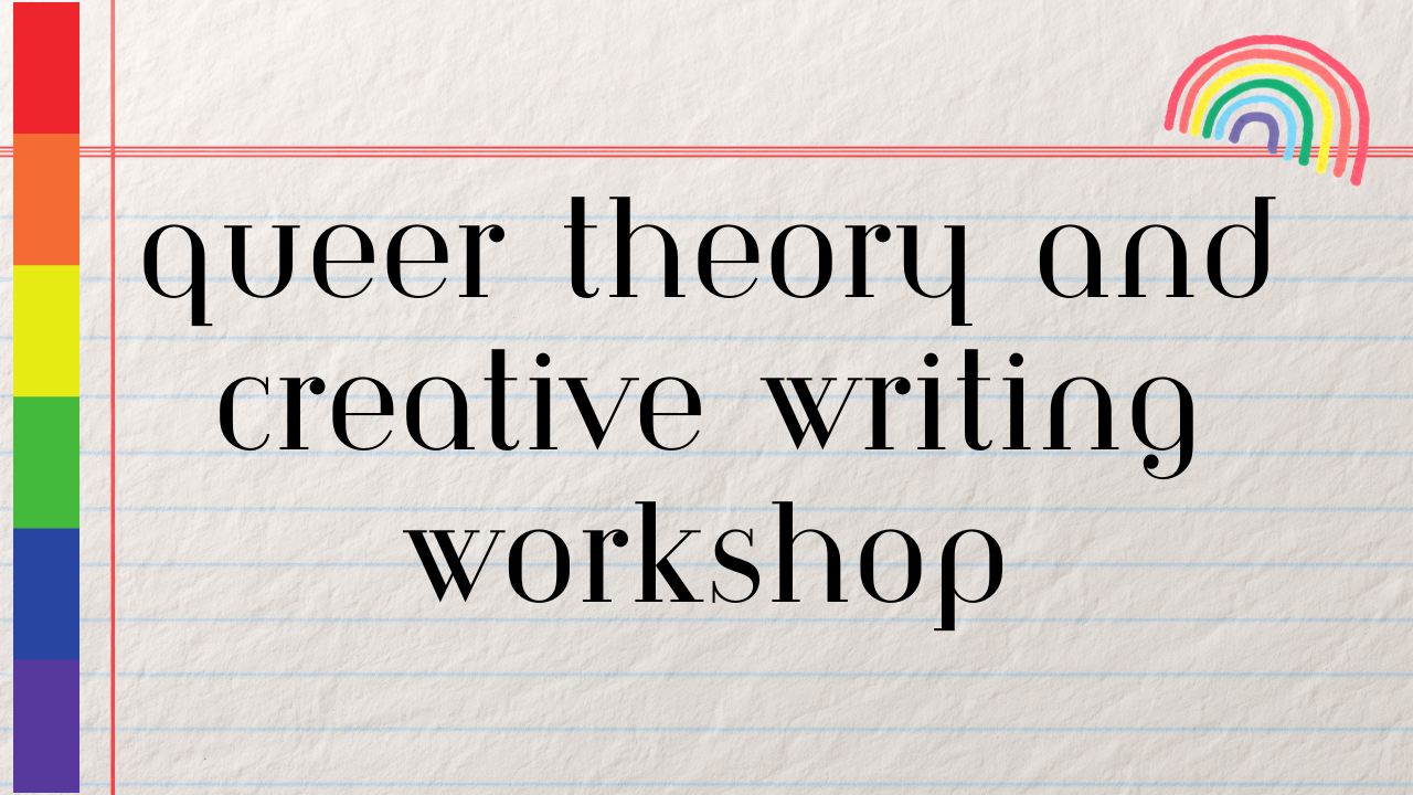 Queer Theory + Creative Writing with Dylan Cooper 