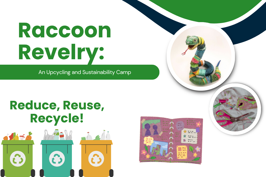 Raccoon Revelry: An Upcycling and Sustainability Camp&nbsp;