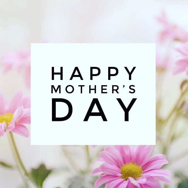 Happy Mother&rsquo;s Day!! 🥰🥳