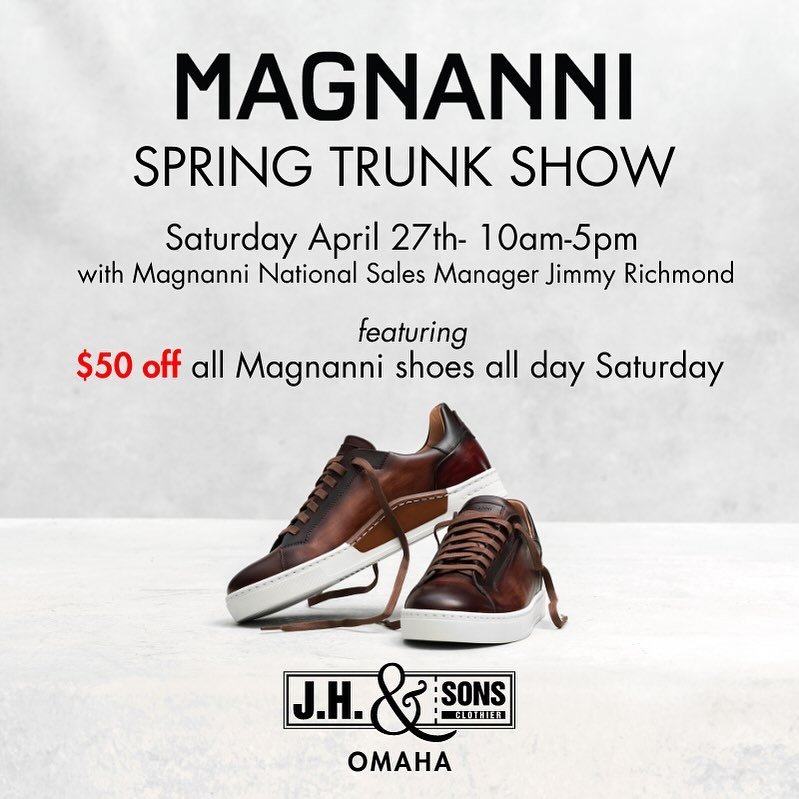 [JH OMAHA] Magnanni Spring Trunk Show this Saturday featuring the one and only Jimmy Richmond!  View the exciting new Spring Collection and take $50 off any and all pairs of Magnanni shoes during the event.  Saturday April 27 from 10am-5pm, One Pacif