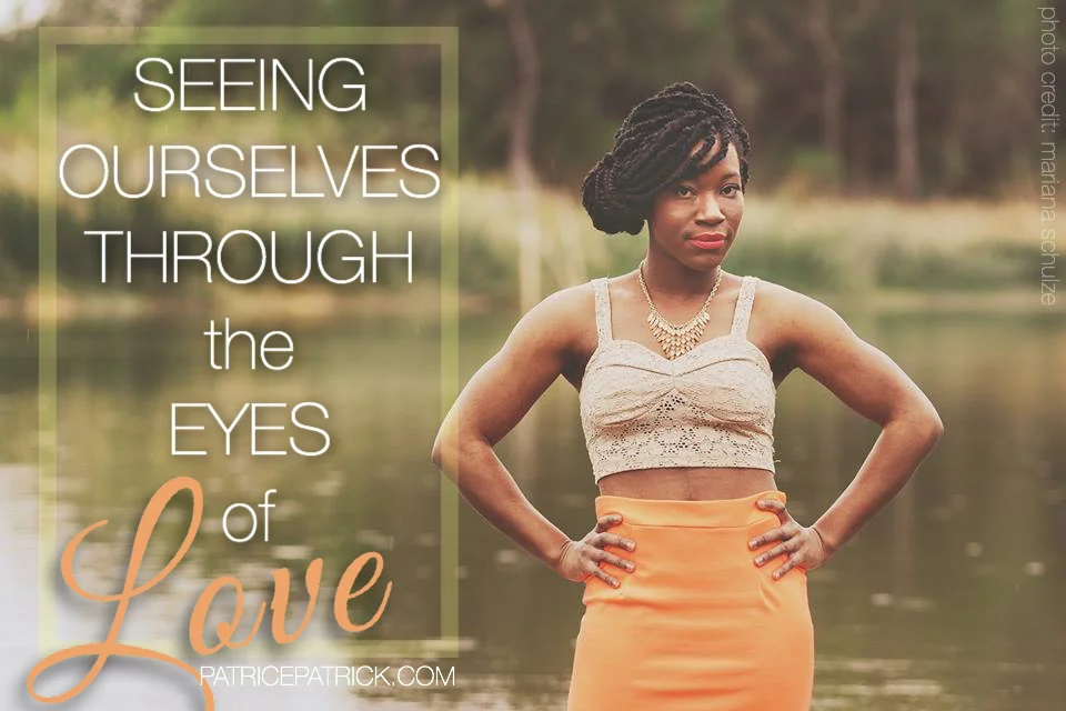 Seeing Ourselves Through the Eyes of Love