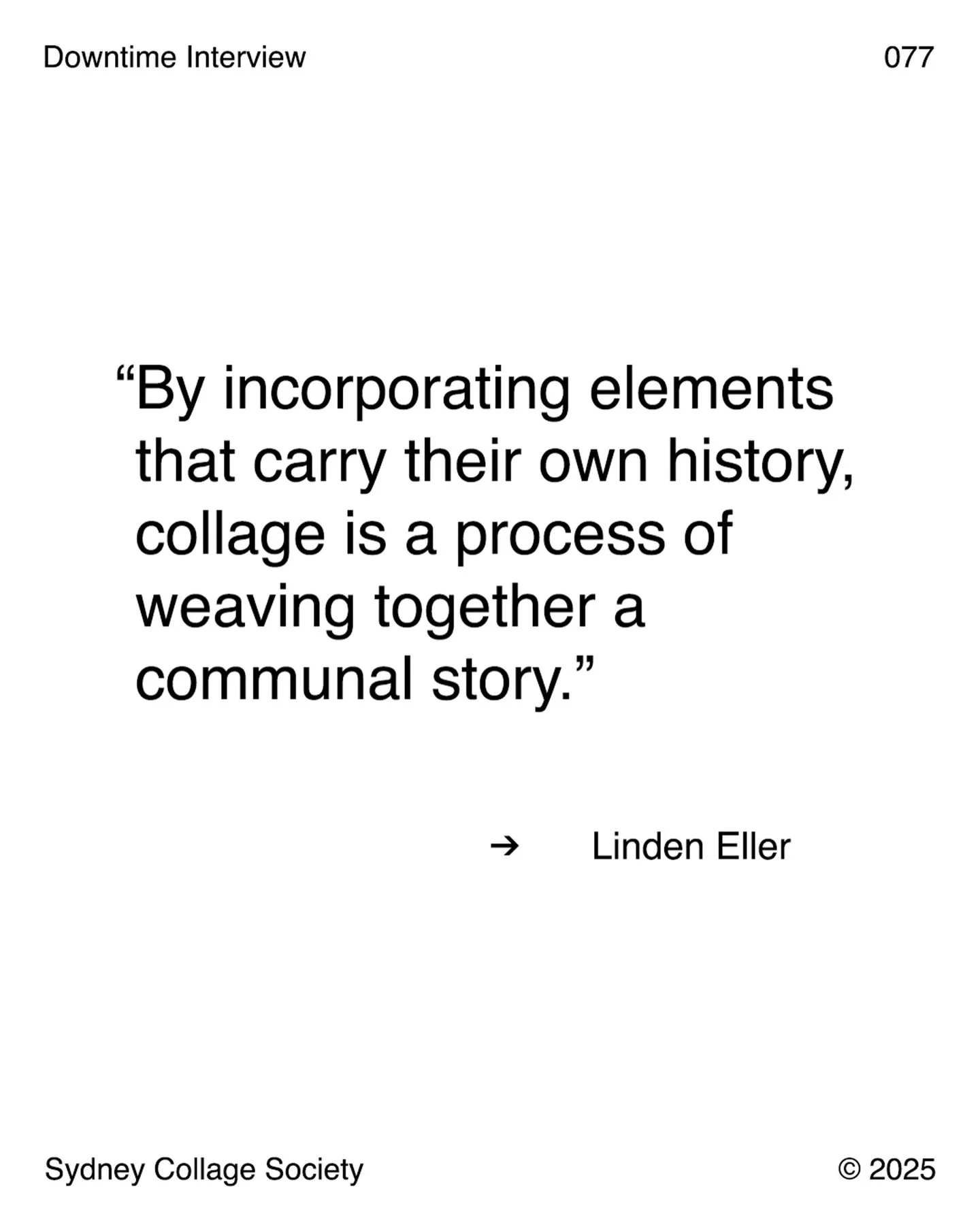 We Love this quote ❤️

If you haven&rsquo;t already go check out our latest Downtime Interview with American artist Linden Eller @lindeneller Link is in our Bio ✌🏼
.
.
.
.
.
#contemporarycollage #artinterview #lindeneller sydneycollagesociety scsdow