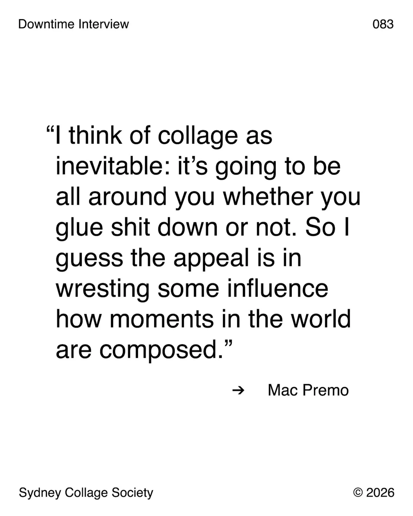 We Love this quote ❤️

If you haven&rsquo;t already go check out our latest Downtime Interview with American artist Mac Premo @macpremo 

Link is in our Bio ✌🏼
.
.
.
.
.
#contemporarycollage #artinterview #macpremo #sydneycollagesociety #scsdowntime