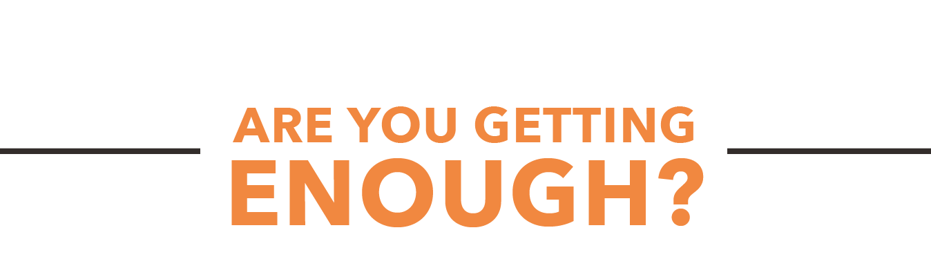 are-you-getting-enough.png