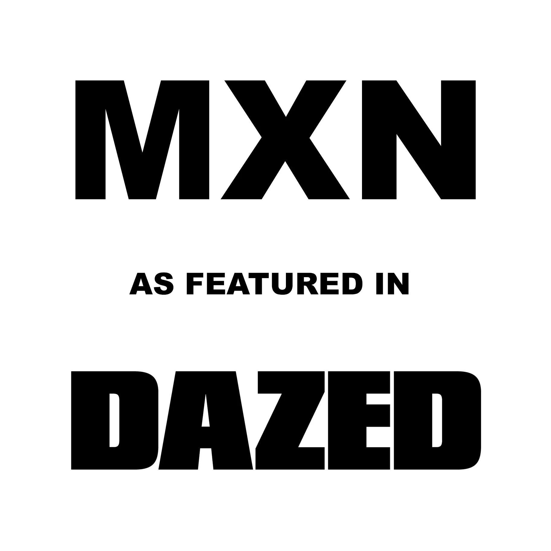 MXN: As featured in DAZED