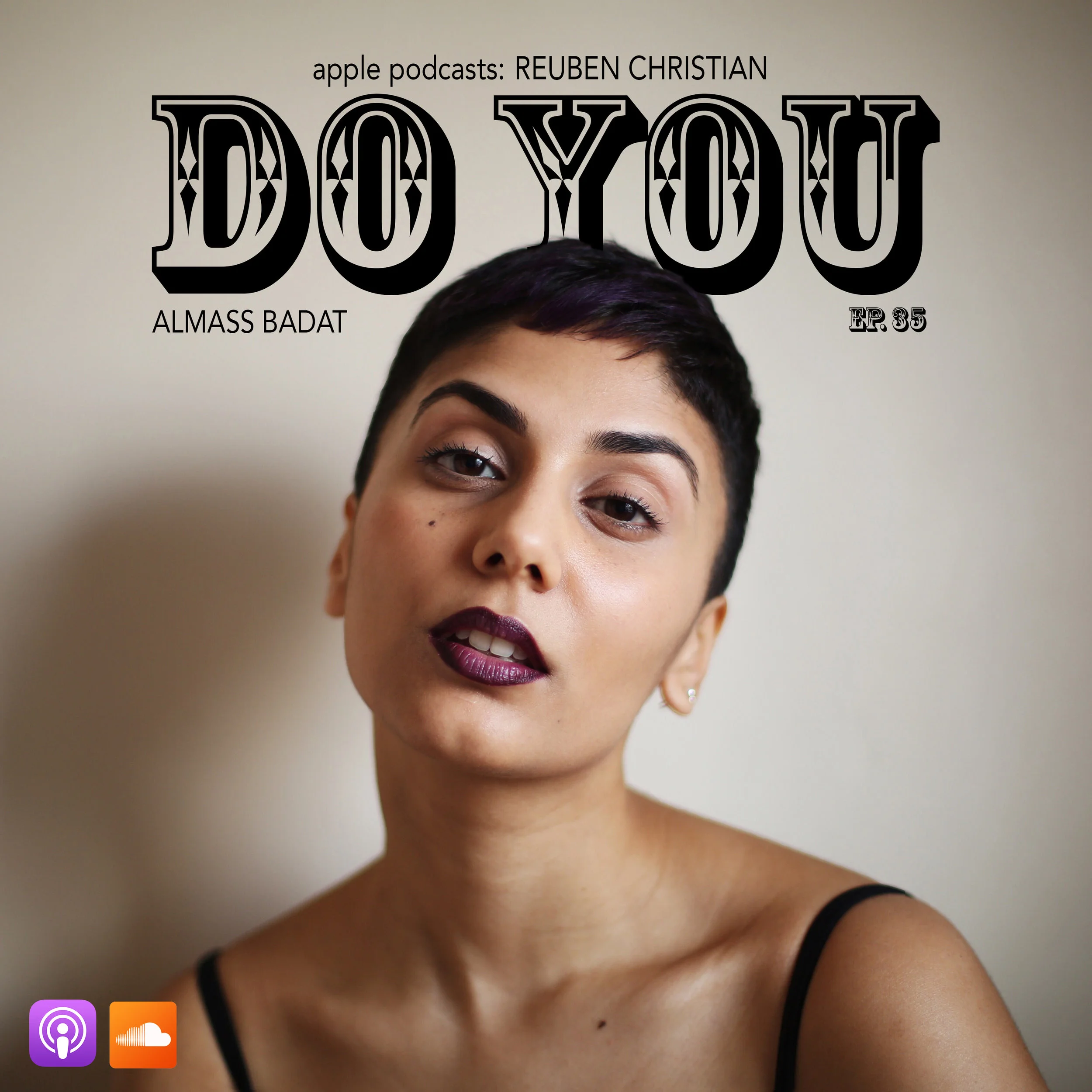 REUBEN CHRISTIAN's DO YOU - EP. 35 W/ ALMASS BADAT