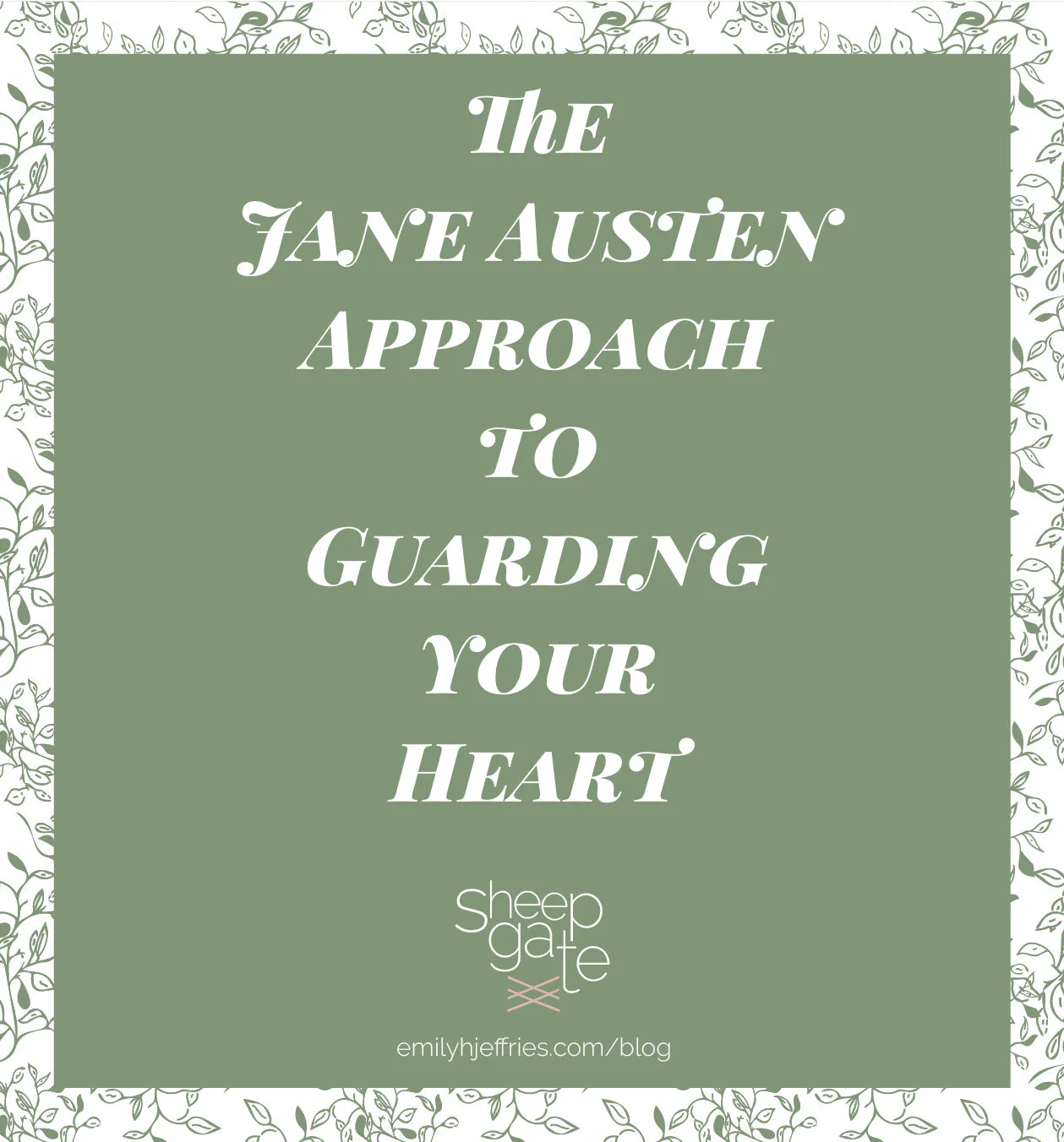 The Jane Austen Approach to Guarding Your Heart