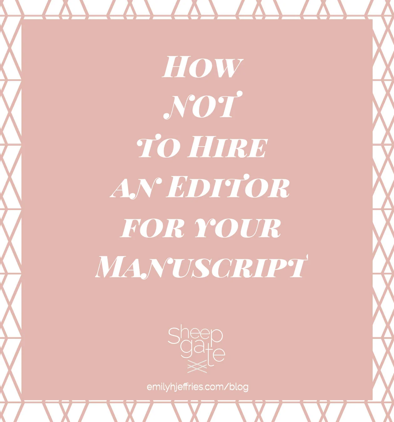 How NOT to Hire an Editor for Your Manuscript