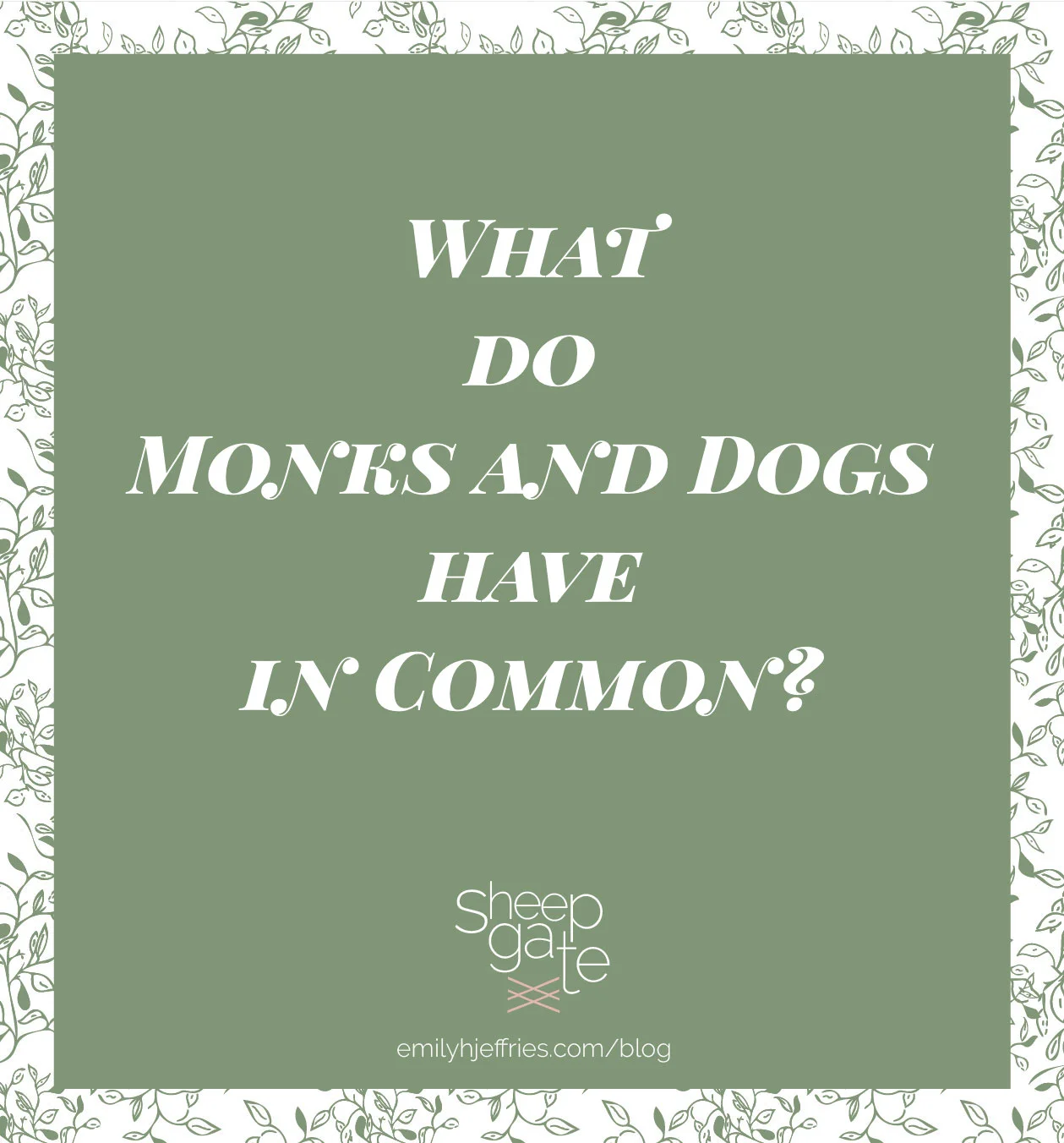 What do Monks and Dogs Have in Common? A Poem