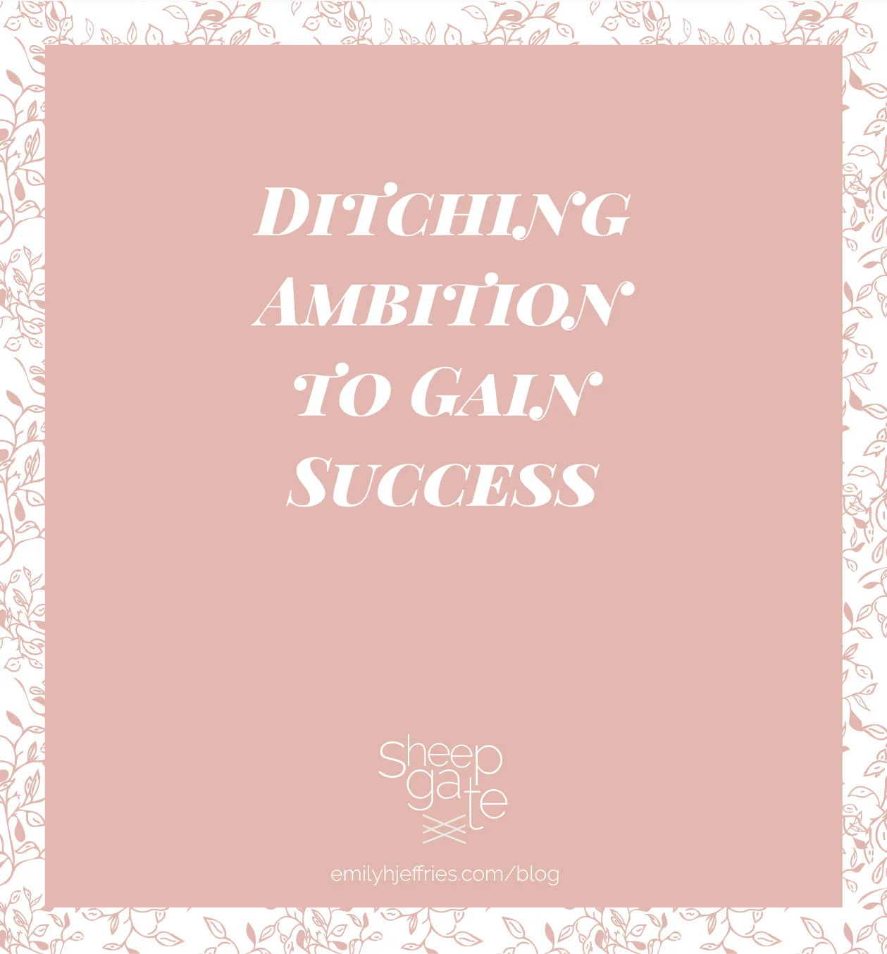 Ditching Ambition to Gain Success