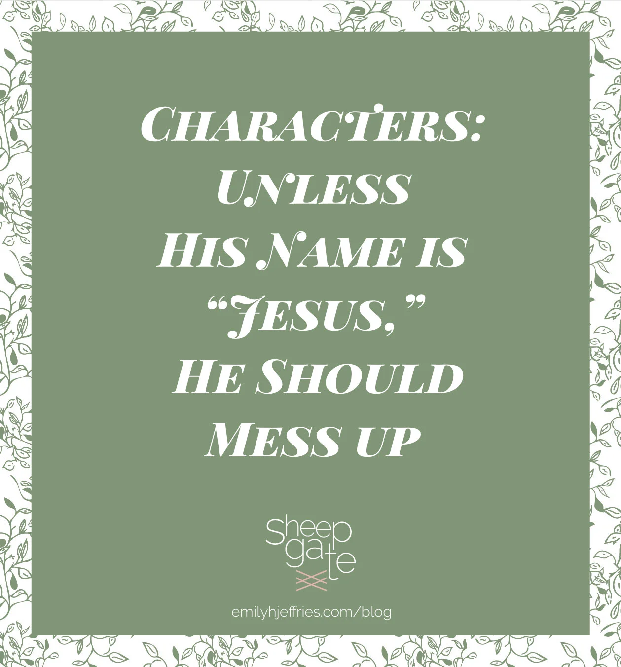 Characters: Unless His Name is "Jesus," He Should Mess Up