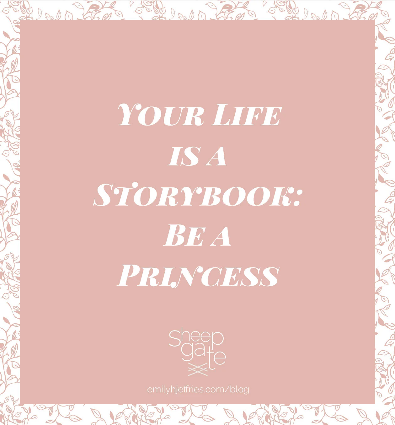 Your Life is a Storybook: Be a Princess