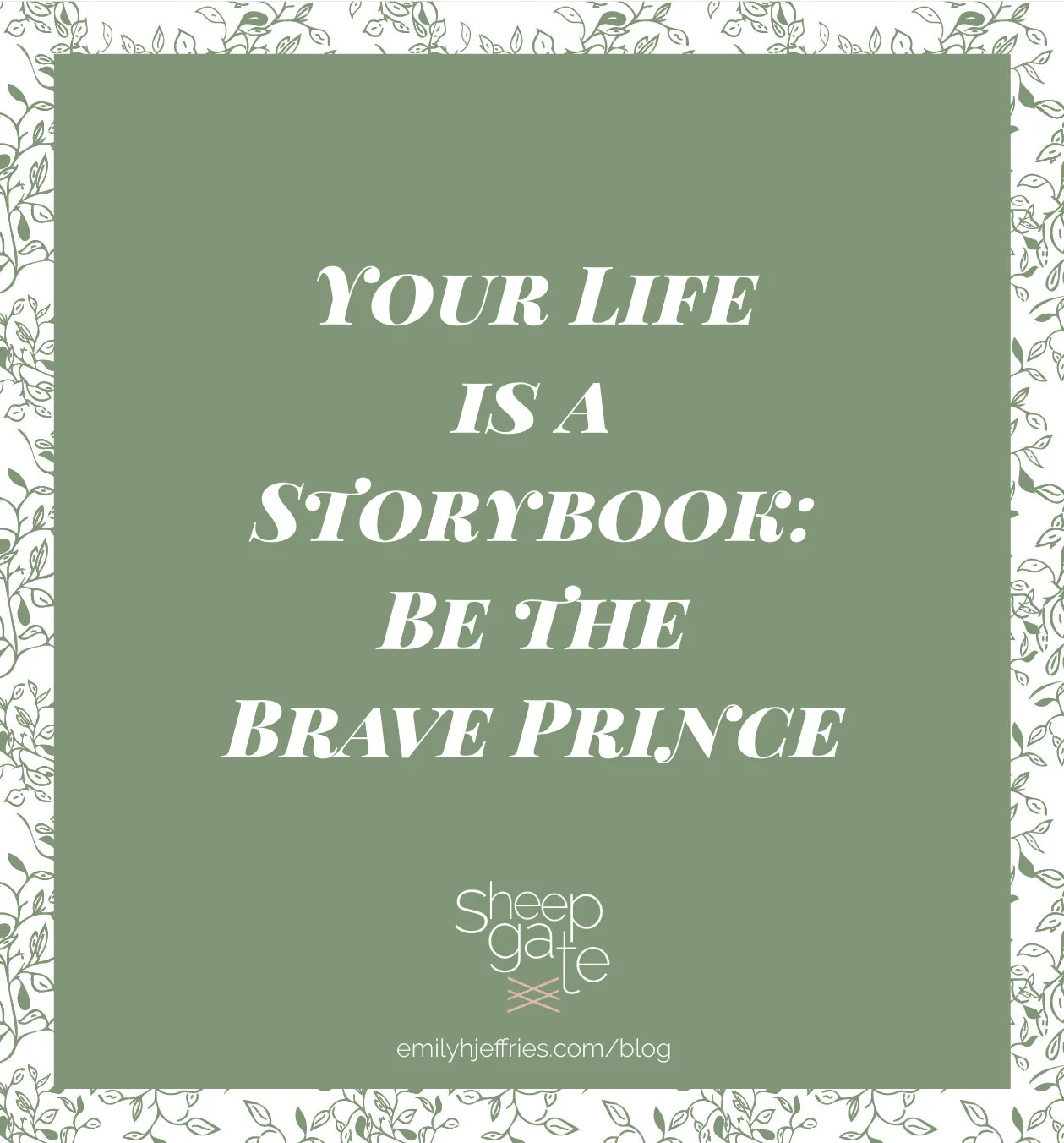 Your Life is a Storybook: Be the Brave Prince