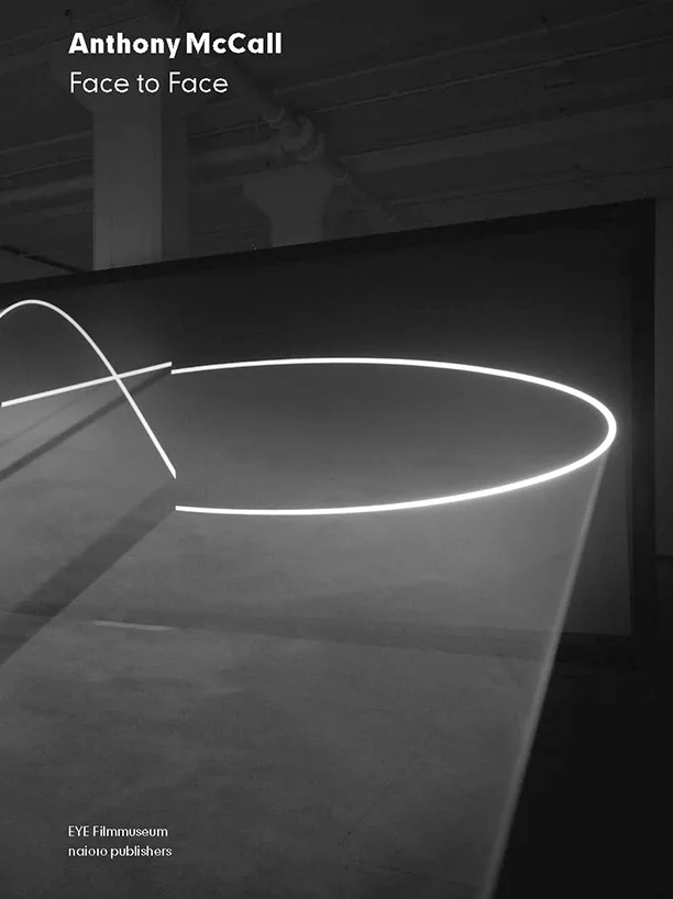 Face to Face Exhibition Catalogue. Texts by Sandra den Hamer, Jaap Guldemond, Maxa Zoller, Luke Smythe, Anthony McCall. Published by EYE Filmmuseum / Naioio Publishers, Amsterdam. 168pp. 2014. to buy: https://www.amazon.com/Anthony-McCall-Face-Marente-Bloemheuvel
