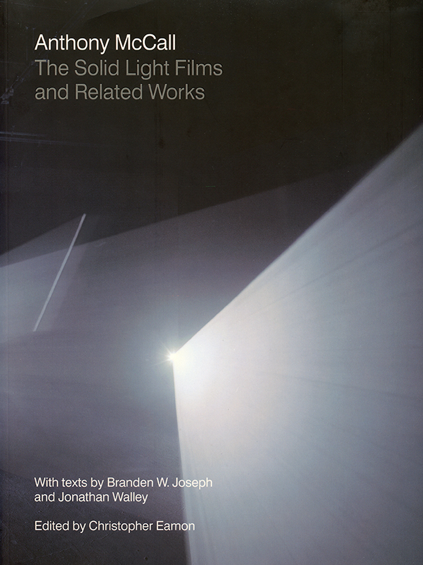 The Solid Light Films and Related Works Monograph. Texts by Branden W. Joseph and Jonathan Walley. Published in the US by New Art Trust, Northwestern University Press; published elsewhere by Steidl ( www.steidl.de ). 176pp, 184 illustrations. 2007. to buy: https://www.amazon.com/Anthony-McCall-Solid-Light-Related/
