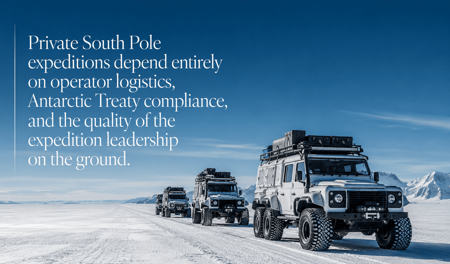 What Travelers Should Know Before Planning a Private Expedition to the South Pole