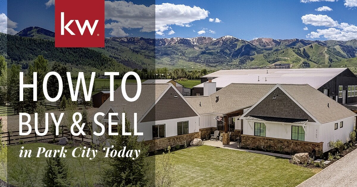 How to Buy &amp; Sell in Park City Today