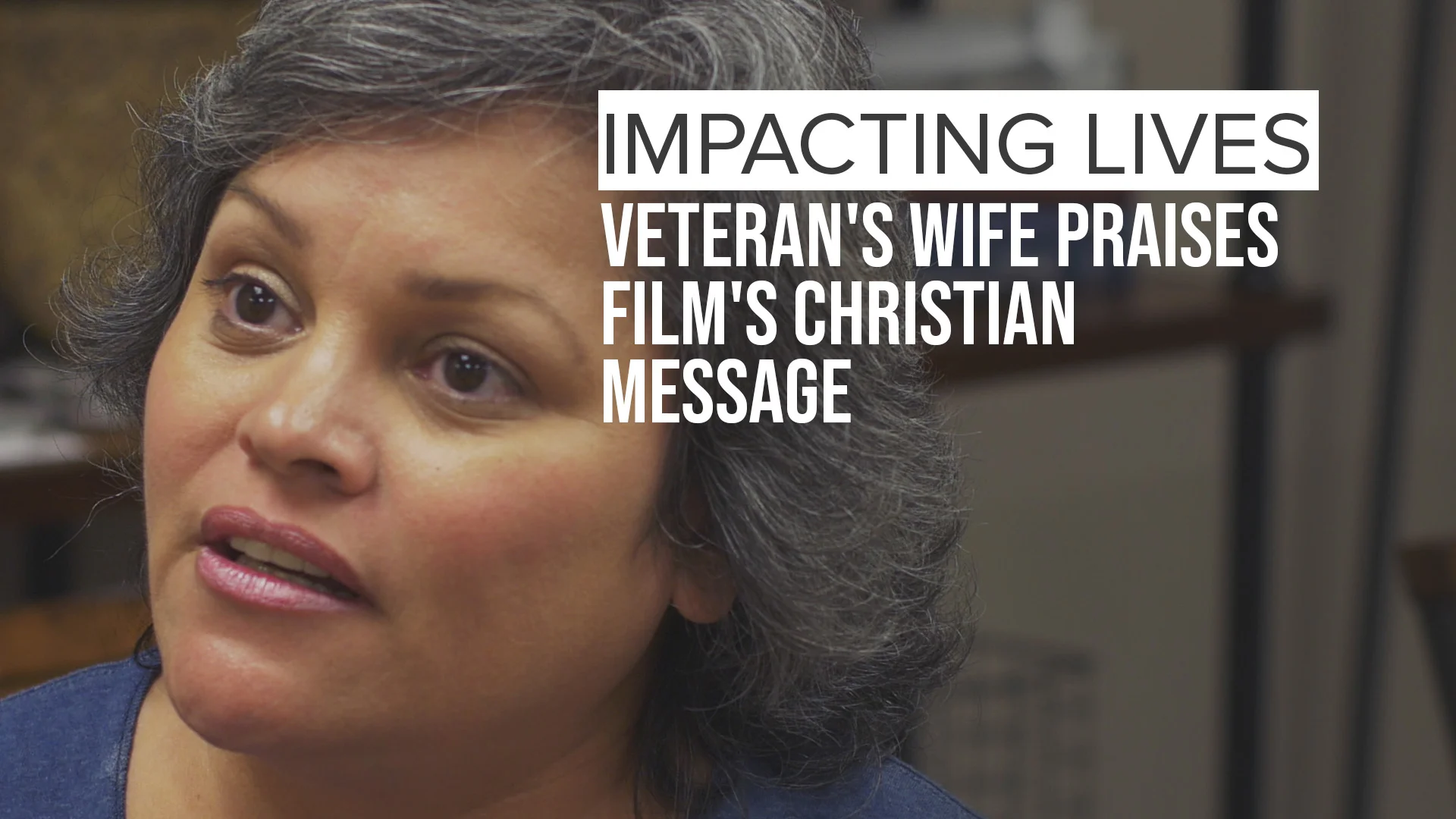 Impacting Lives 03 - Veteran's Wife Praises Film's Christian Message