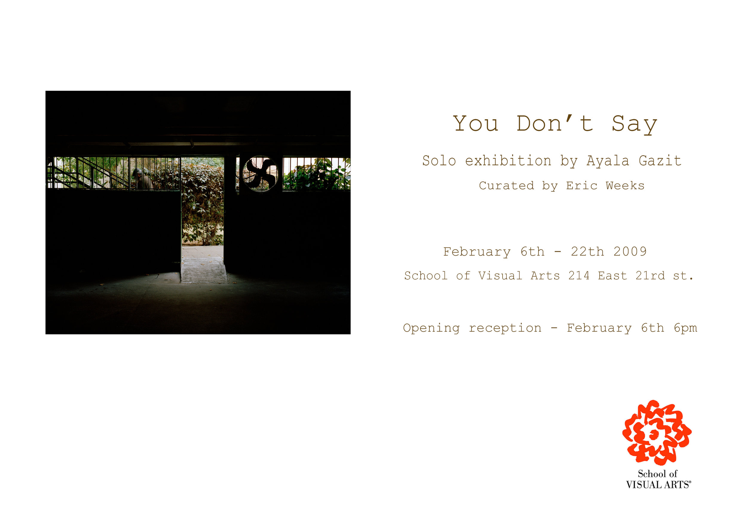 You Don’t Say - The School of Visual Arts exhibition space - NY 2009