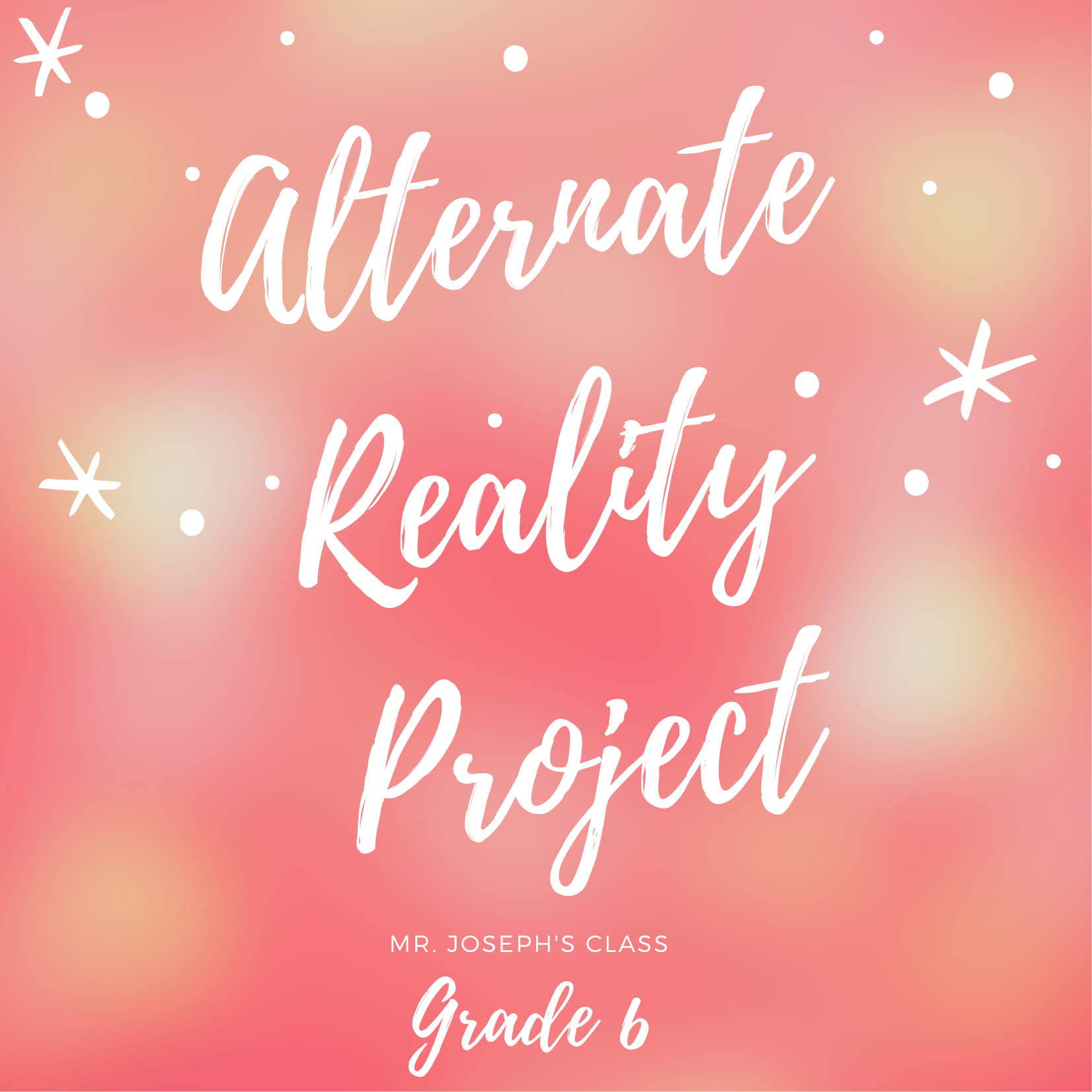 Grade 6 - Alternate Reality Project