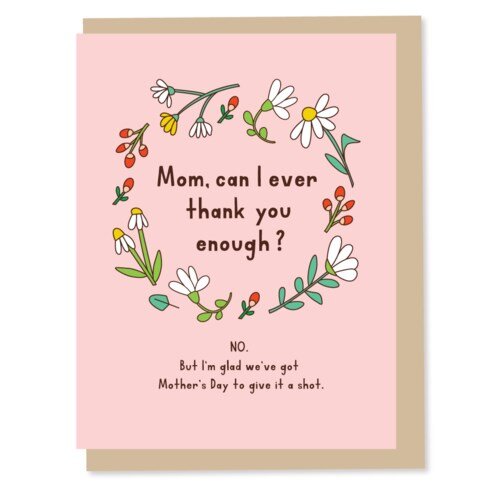 Mom Can I Thank You Enough Card