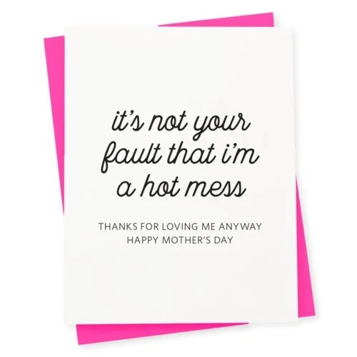 Hot Mess Mother's Day Card