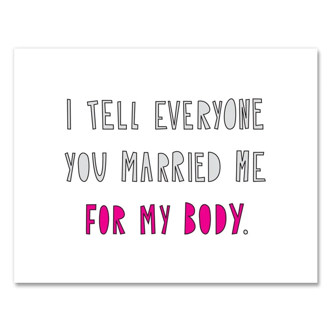 Married For My Body Valentine's Card