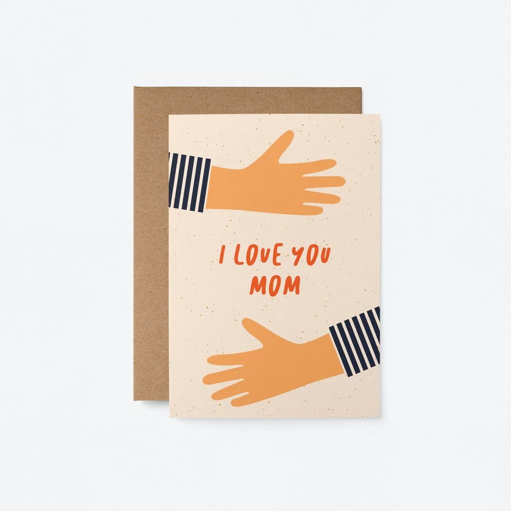 I LOVE YOU MOM - MOTHER'S DAY CARD
