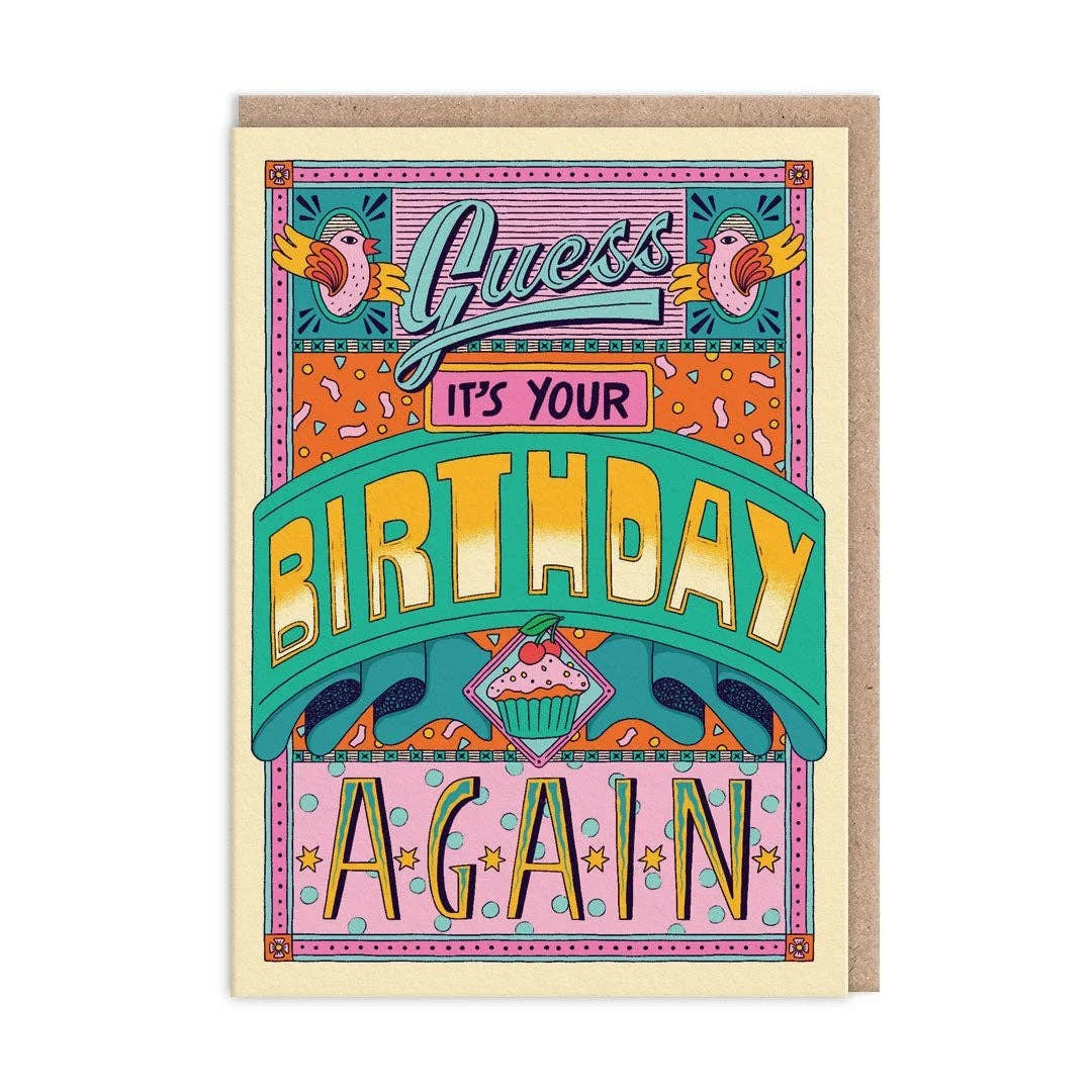 Guess It's Your Birthday Again Card