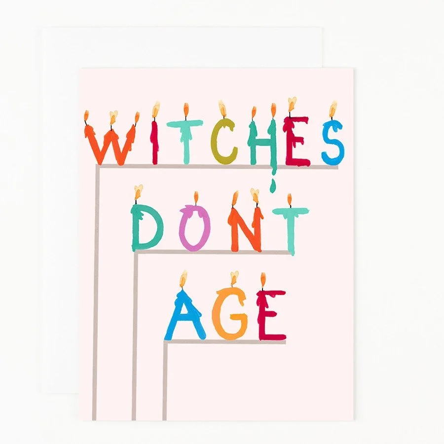Witches Don't Age Birthday Card