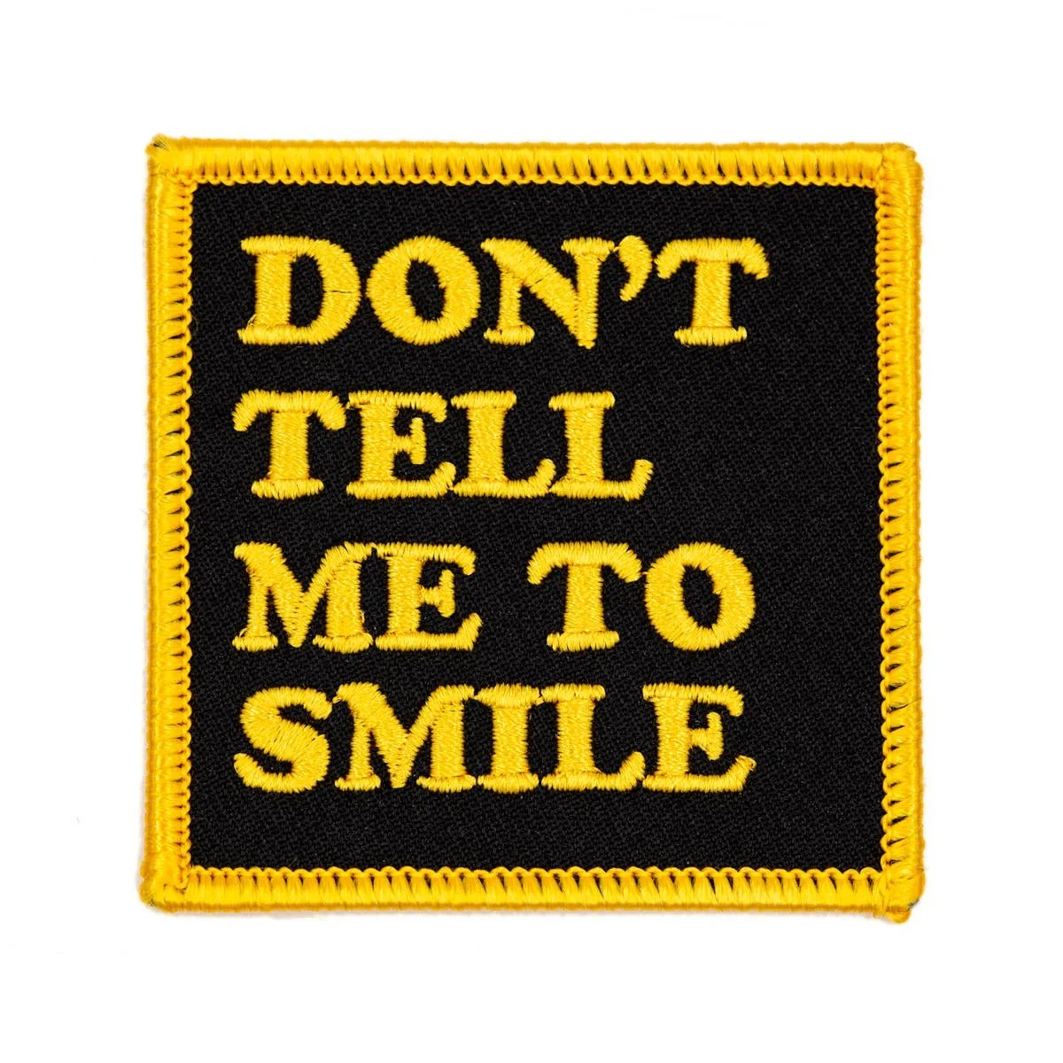 These Are Things - Don't Tell Me To Smile Patch