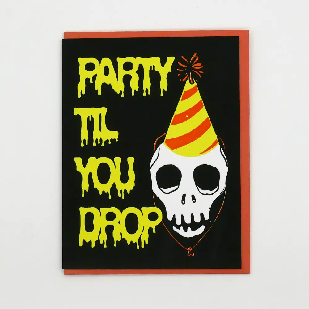 Party Till You Drop Birthday Card