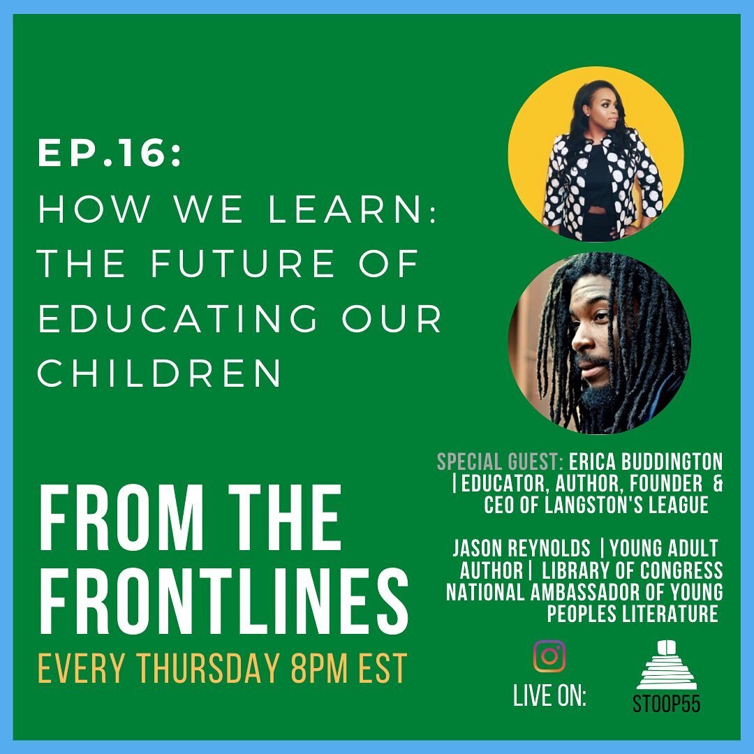 Join us Thursday at 8pm for a highly anticipated conversation on the future of education with our two special guests @ericabuddington and @jasonreynolds83

#Education #StoryTelling #BlackHistory #STOOP55