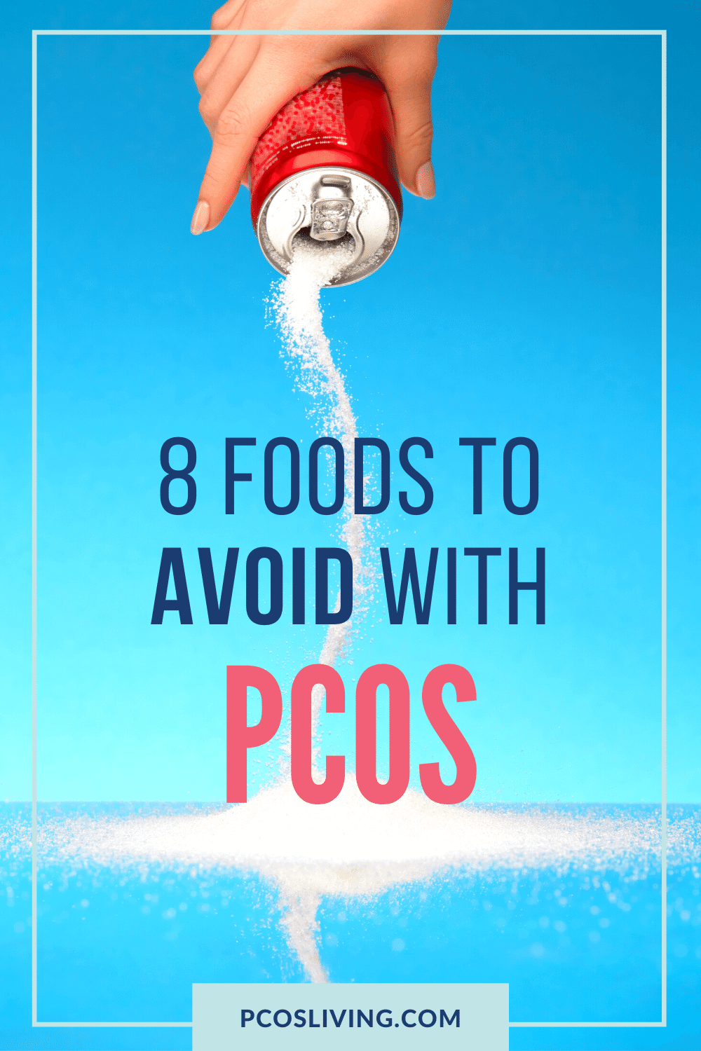 Pinterest 8 foods to avoid with PCOS_ PCOSLiving.com.png
