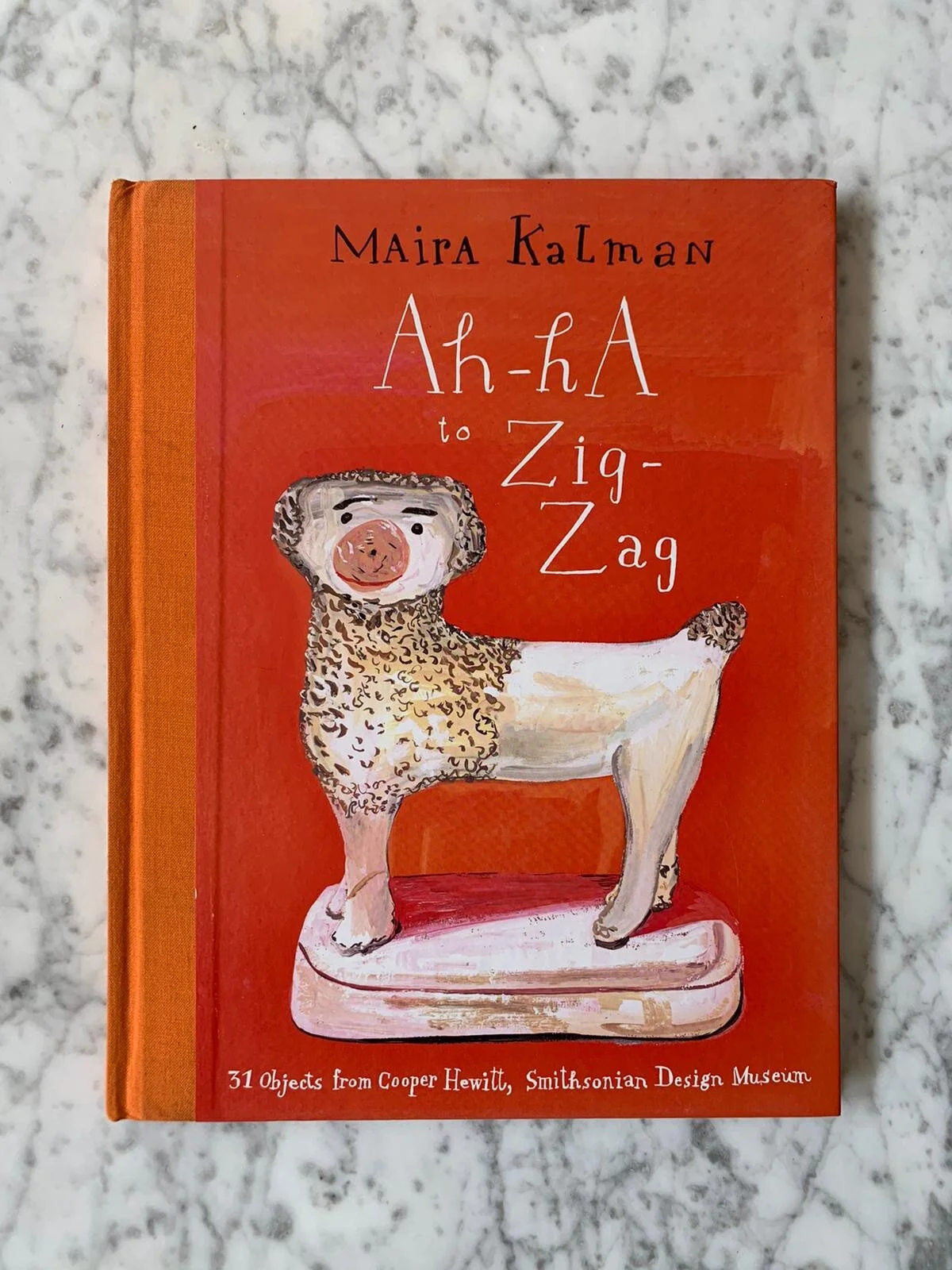 Ah-ha to Zig-zag by Maira Kalman