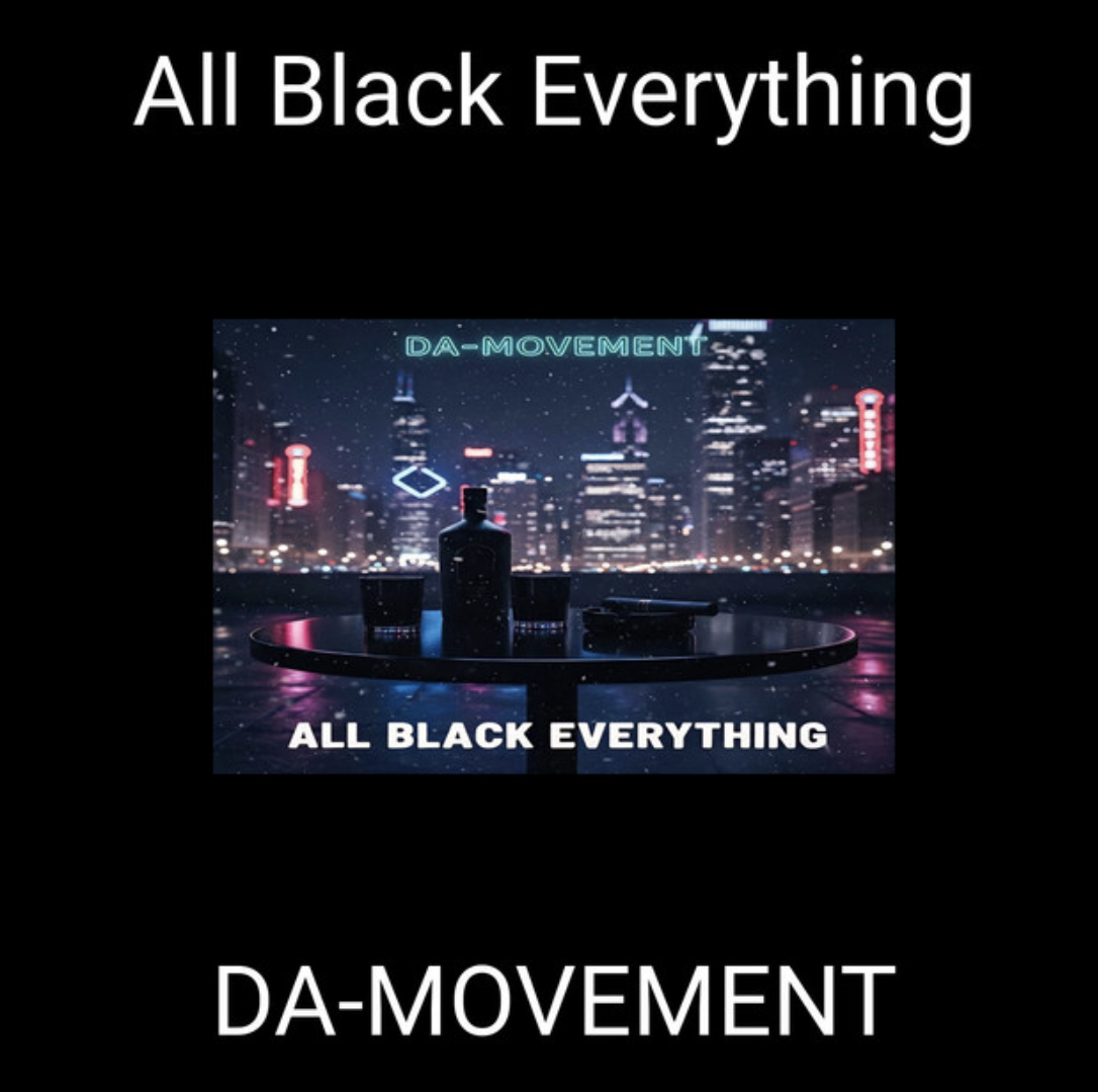 DA-MOVEMENT's ‘All Black Everything –&nbsp;Remix’ comes straight from Chicago, landing globally!