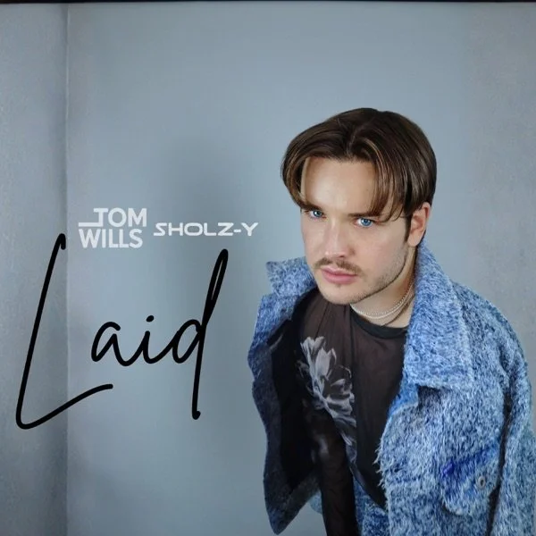 Tom Wills and Sholz-Y make the classic ‘Laid’ their own!