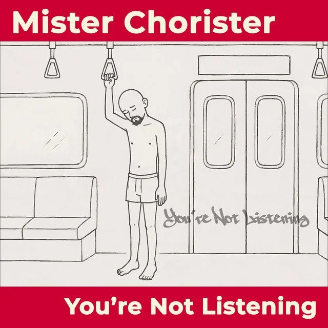 LITM Interviews Mister Chorister about the Magnetic New Single You’re Not Listening!
