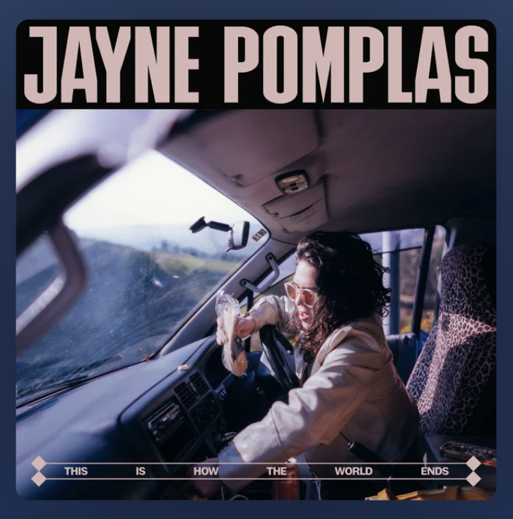Jayne Pomplas Explores Growing Up and Letting Go on "This Is How The World Ends"
