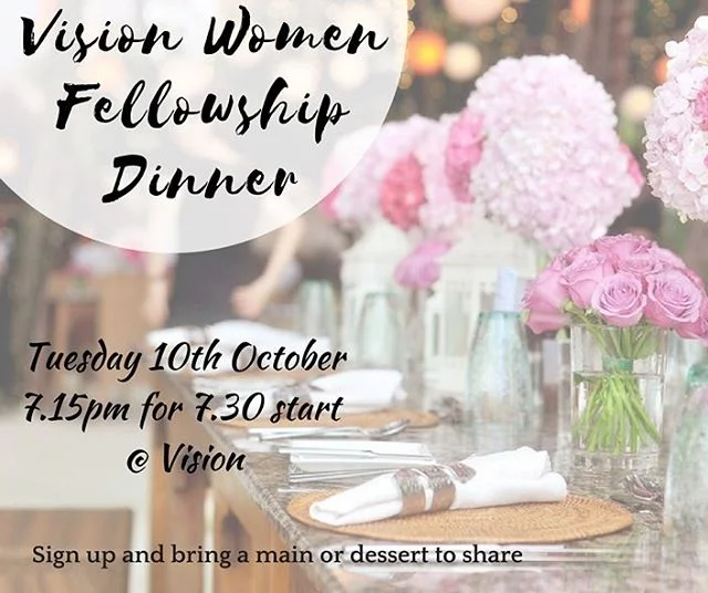 Hey lovely Vision women, Don't forget to put your name down for our October fellowship dinner. #valuedandflourishing #valiantwoman #community
