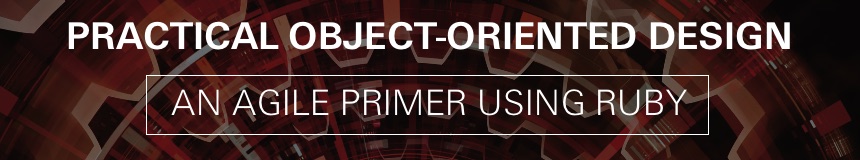 Practical Object-Oriented Design in Ruby