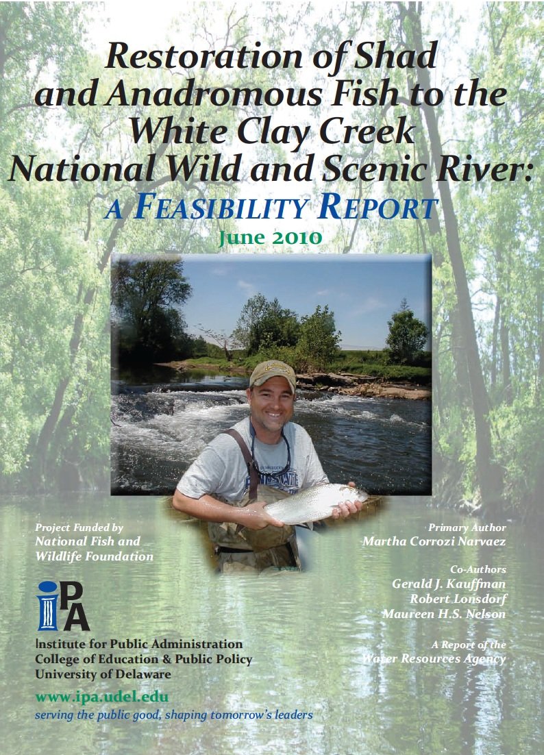 Restoration of Shad and Anadromous Fish to the White Clay Creek National Wild and Scenic River: A Feasibility Report June 2010