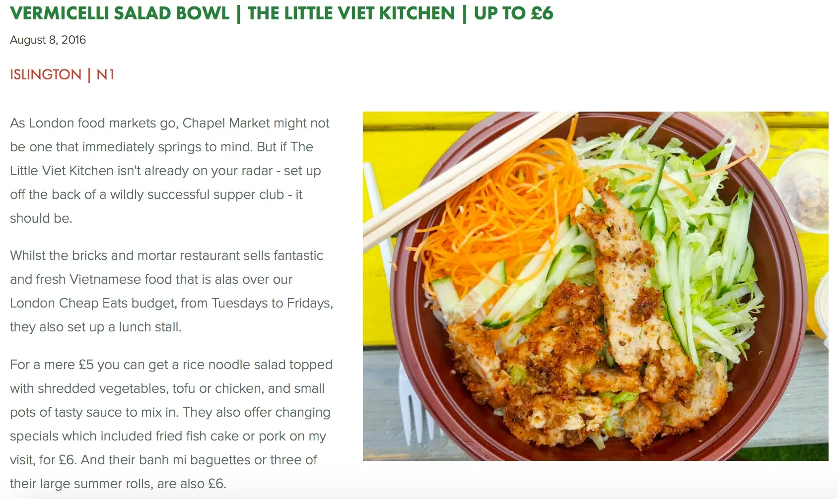 Did you know we have a market stand at Chapel Market, every Tuesday to Friday lunch time? Cheap Eats leave us a review of our lunch bowls. http://www.londoncheapeats.com/entries/vermicelli-salad-bowl-the-little-viet-kitchen-up-to-6